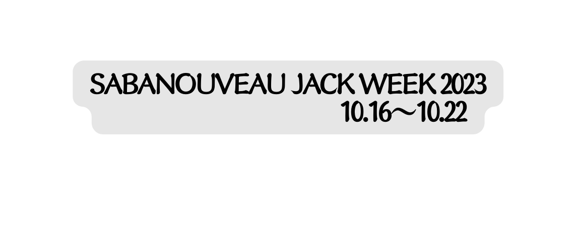 SABANOUVEAU JACK WEEK 2023 10 16 10 22